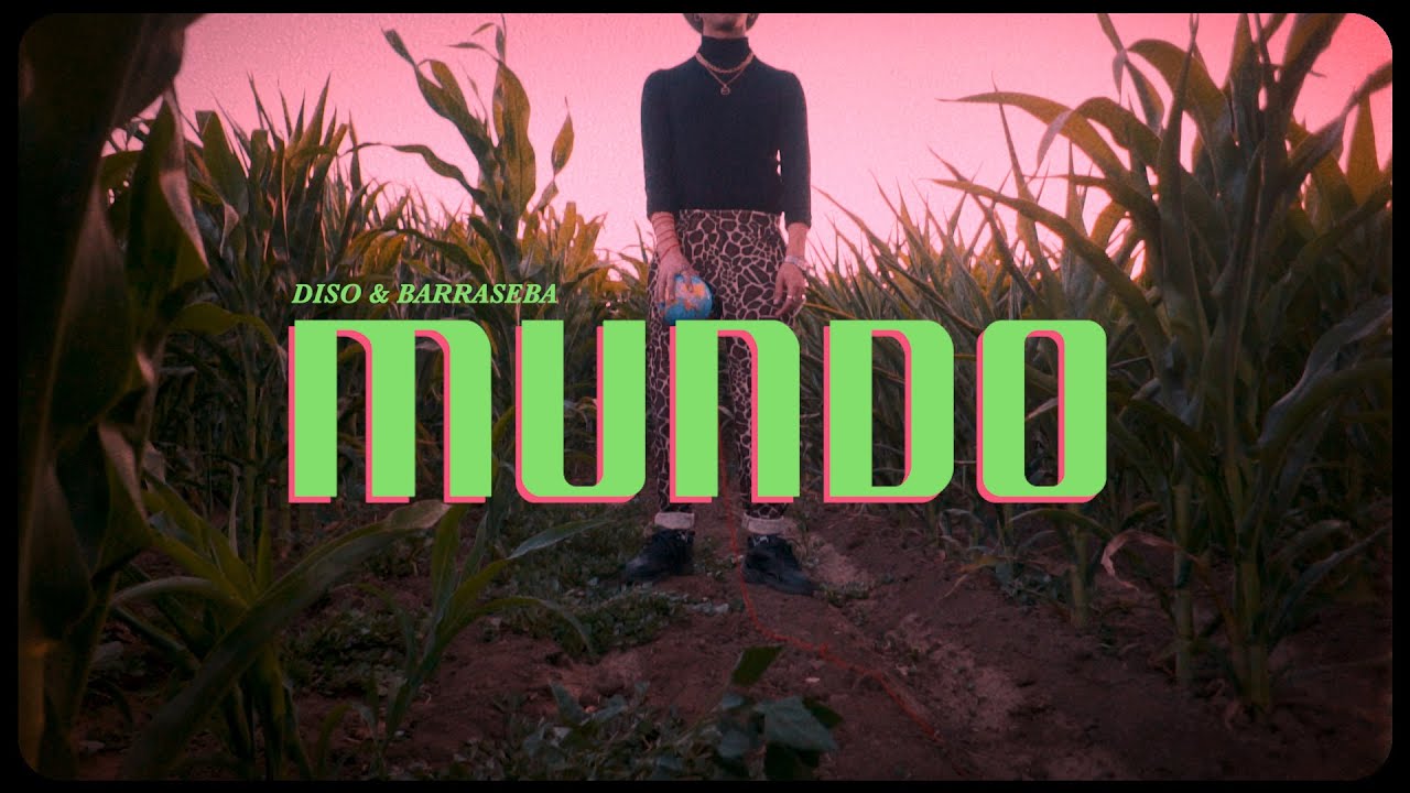 Diso & Barraseba - MUNDO (Official Film)