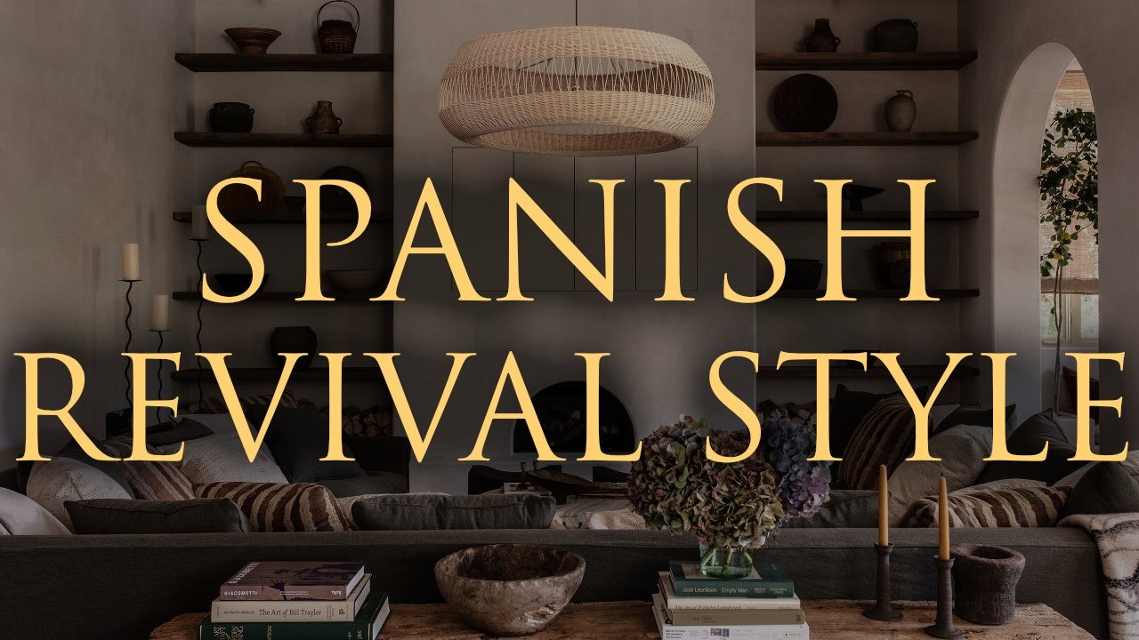 HOW TO DECORATE SPANISH REVIVAL STYLE | Our Top 5 Interior Design Tips for 2025