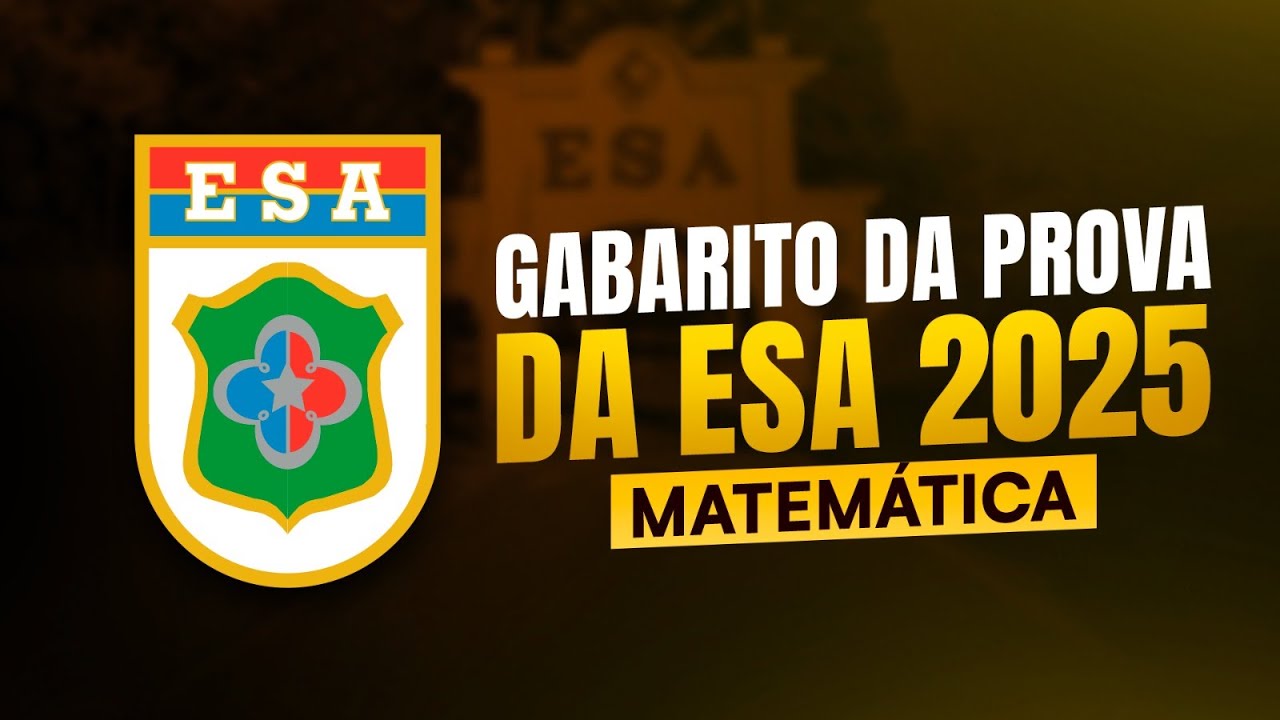 GABARITO DA PROVA DA ESA 2025 - MATEMÁTICA - EU MILITAR