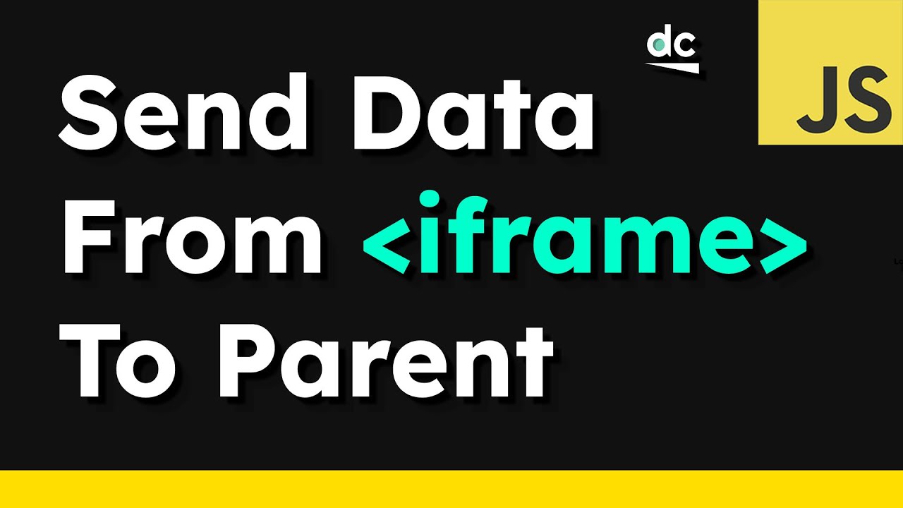 How to Send Data From iframe To Parent Page &mdash; JavaScript postMessage Tutorial