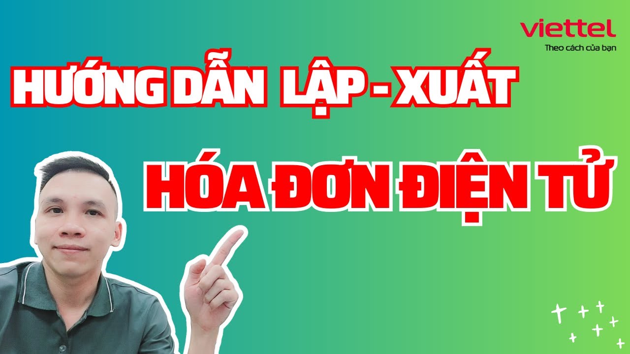 Hướng dẫn lập hóa đơn điện tử Viettel theo thông tư 78 - Vinvoice.viettel.vn