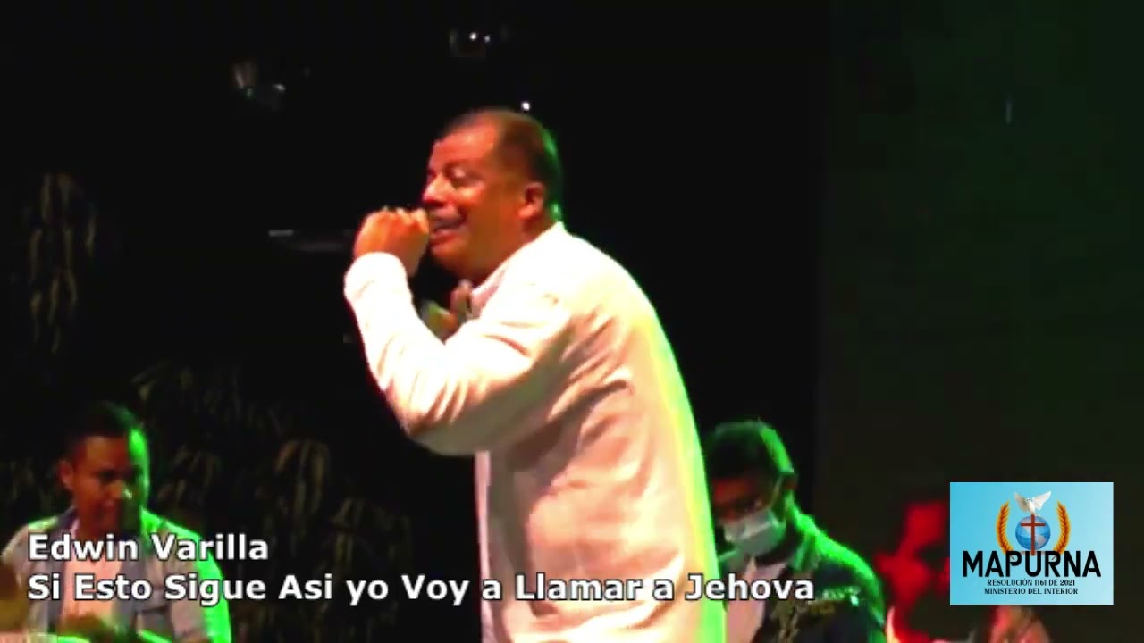 EDWIN VARILLA Si Esto Sigue Asi yo Voy a Llamar a Jehova