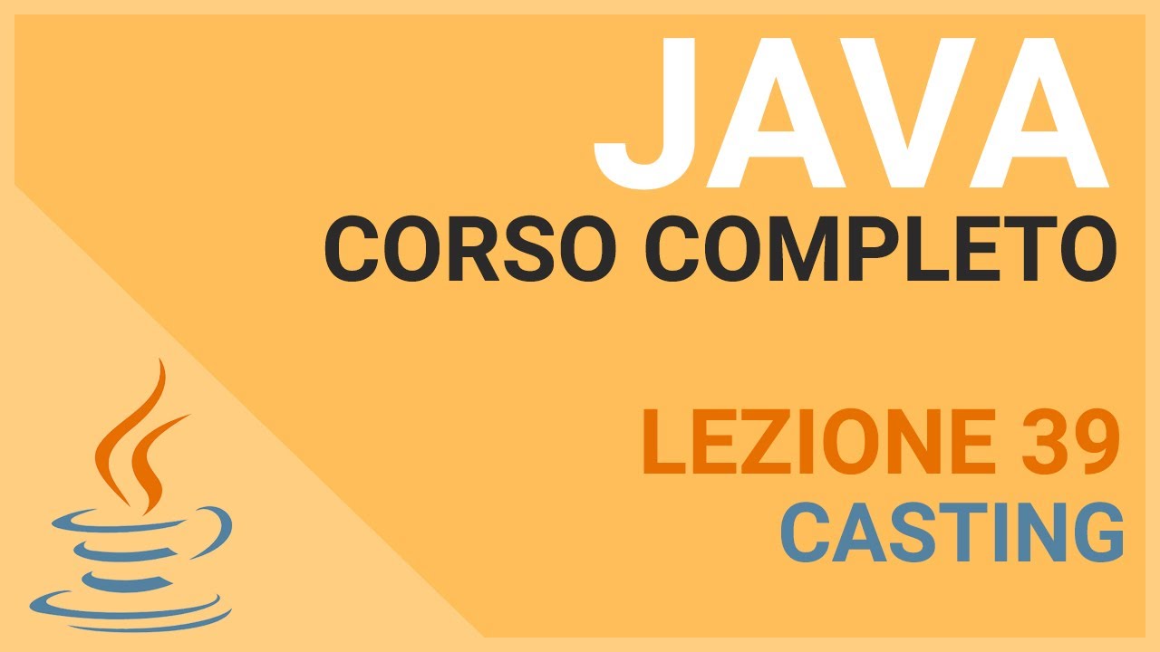 Casting dei valori - JAVA TUTORIAL ITALIANO 39