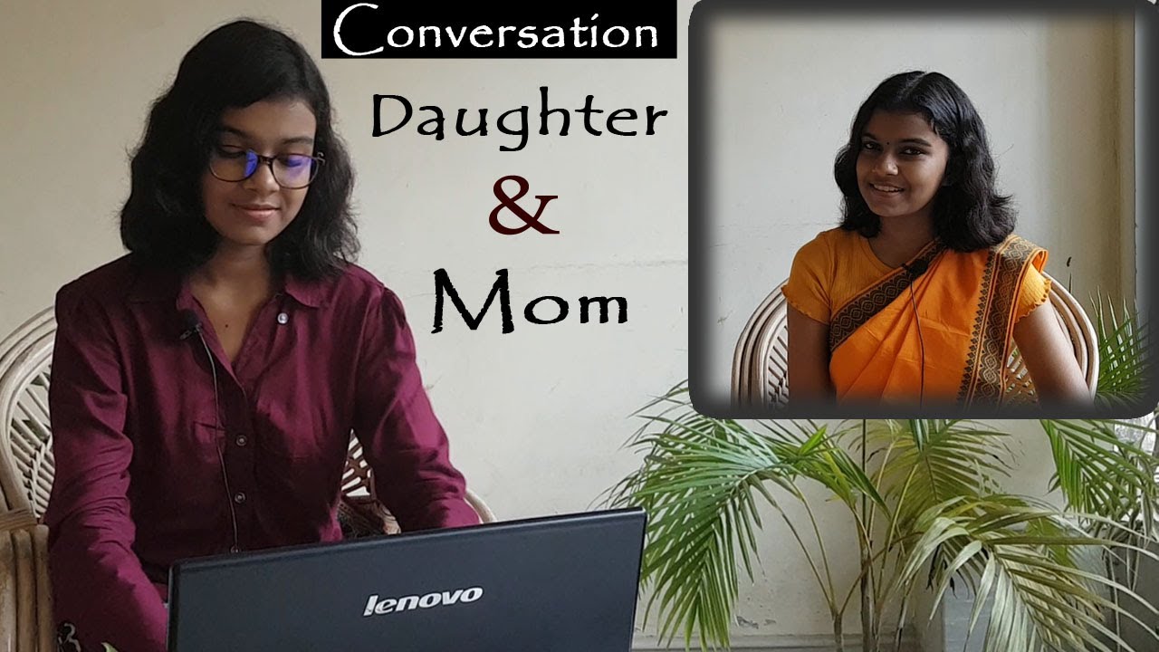 Conversation between Mom and Daughter #2 | Adrija Biswas