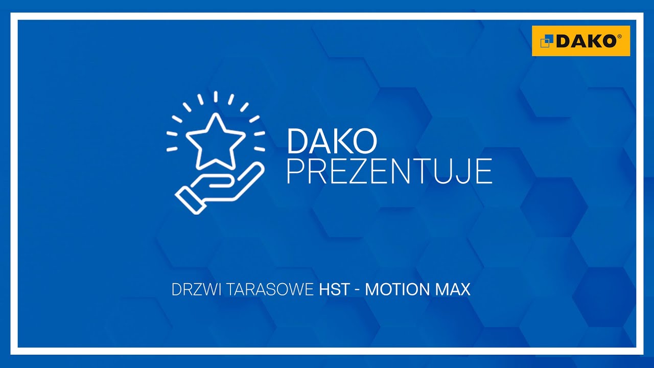 DAKO prezentuje: Drzwi tarasowe HST - MOTION MAX
