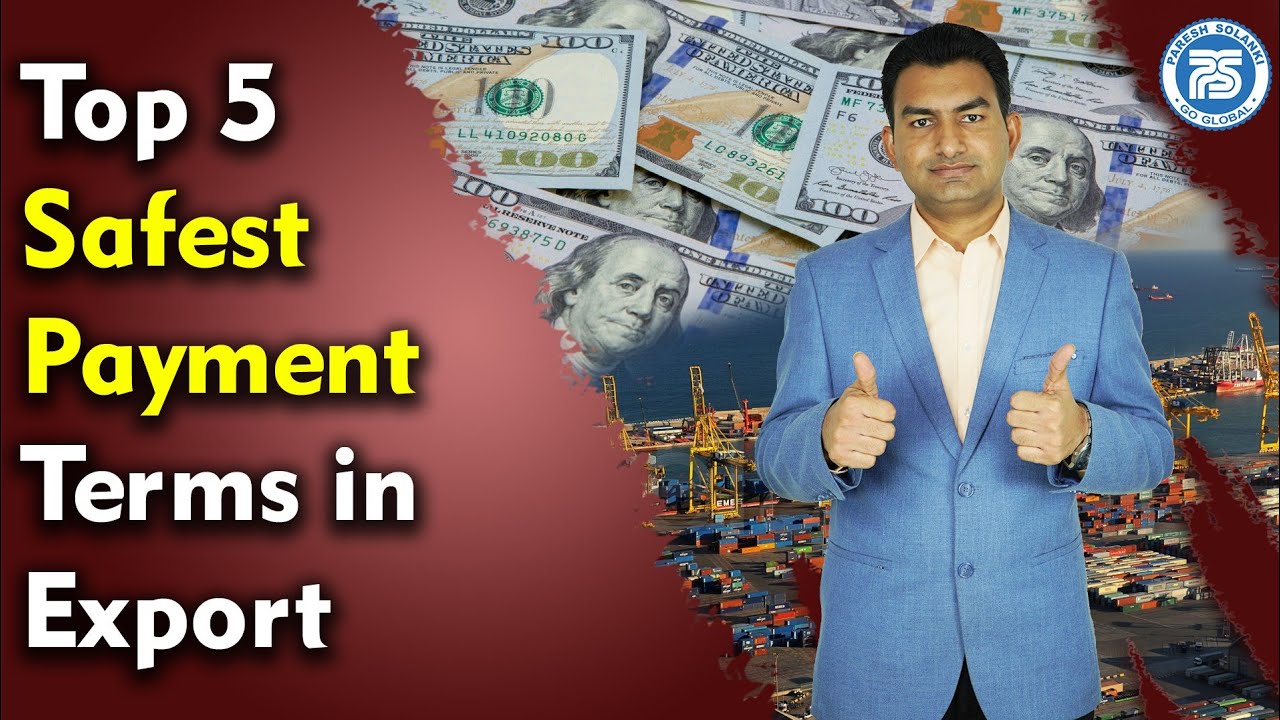 Top 5 Safest Payment term in Export Business, How to get Advance payment in Export by Paresh Solanki