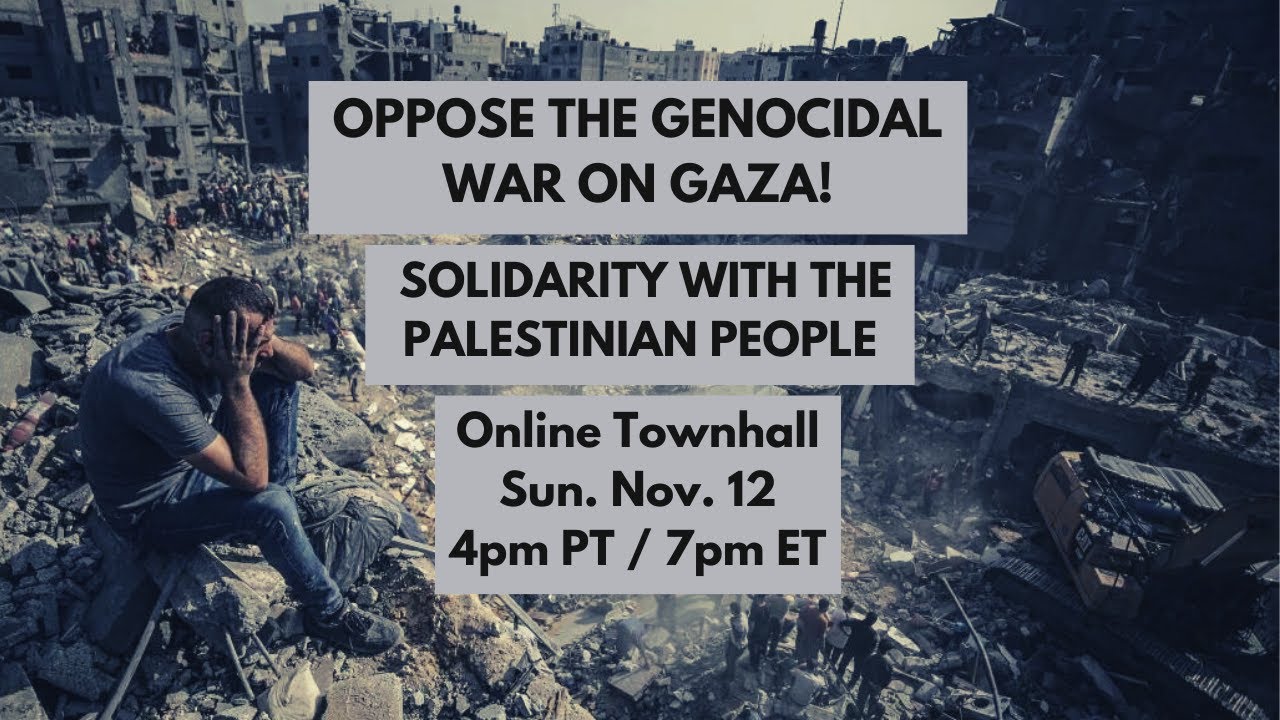 Oppose the Genocidal War on Gaza! Solidarity with the Palestinian People