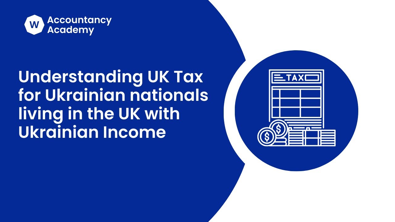 Understanding UK Tax for Ukrainian Nationals