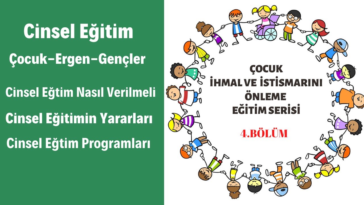 4- Cinsel Eğitim. Cinsel Eğitim Nasıl Verilmeli? Cinsel Eğitimin Yararları. Cinsel Eğitim Programlar