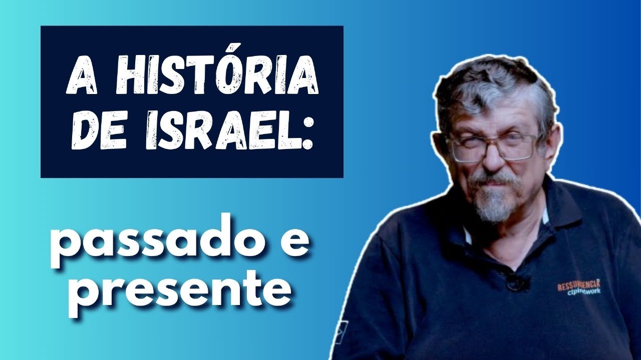 A hist&oacute;ria de Israel: passado e presente. | Luiz Say&atilde;o