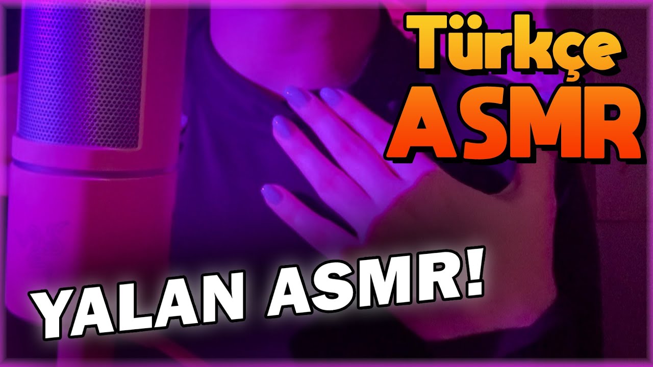 Türkçe ASMR | 9 Dakika Boyunca Yalan Söylüyorum