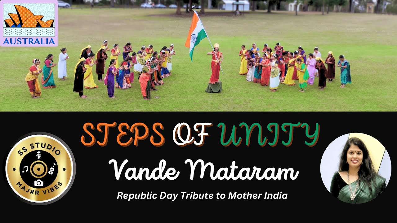 Steps of Unity - Vande Mataram - Indian Dance Heritage in Australia - Republic Day Tribute