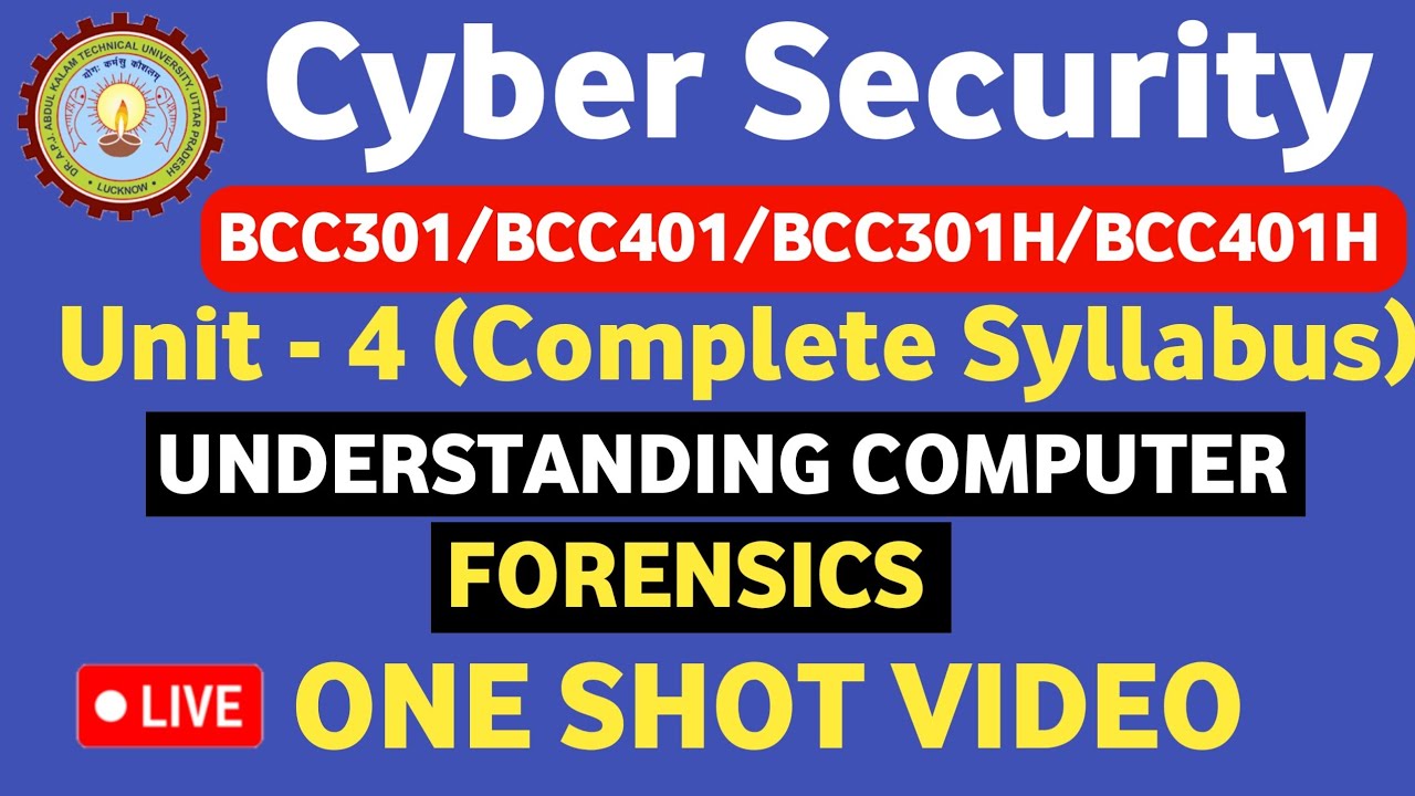 🔴Cyber Security Unit 4 One shot | Understanding Computer Forensics | Cyber Security BCC301/BCC401 |