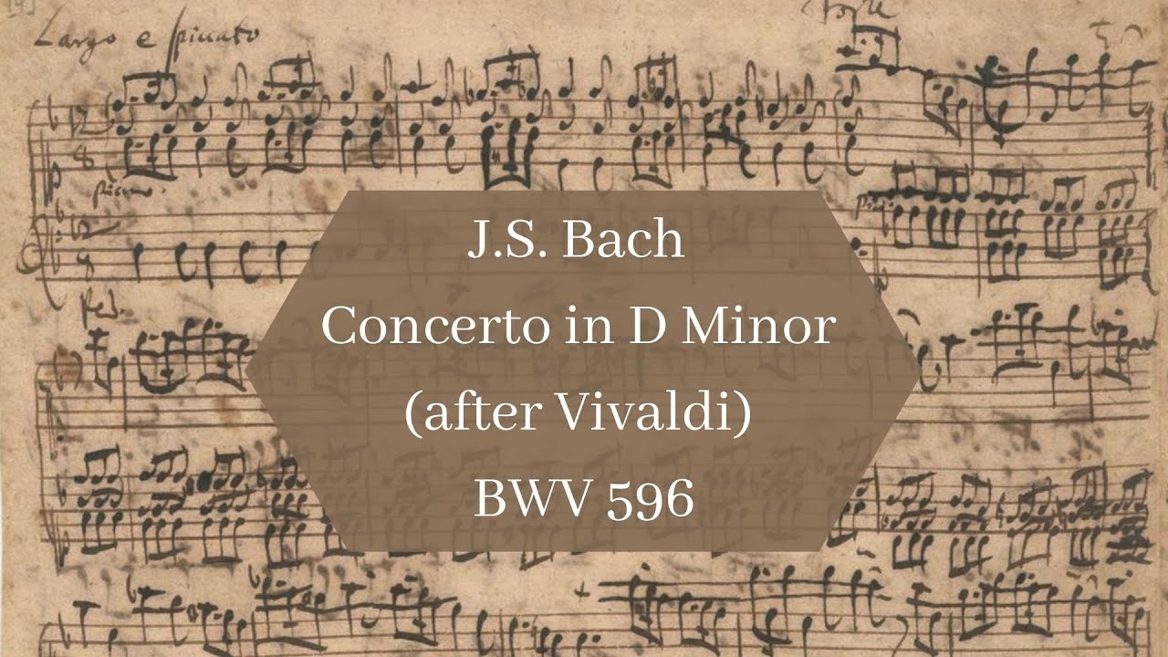 Bach Concerto in D Minor (after Vivaldi) BWV 596