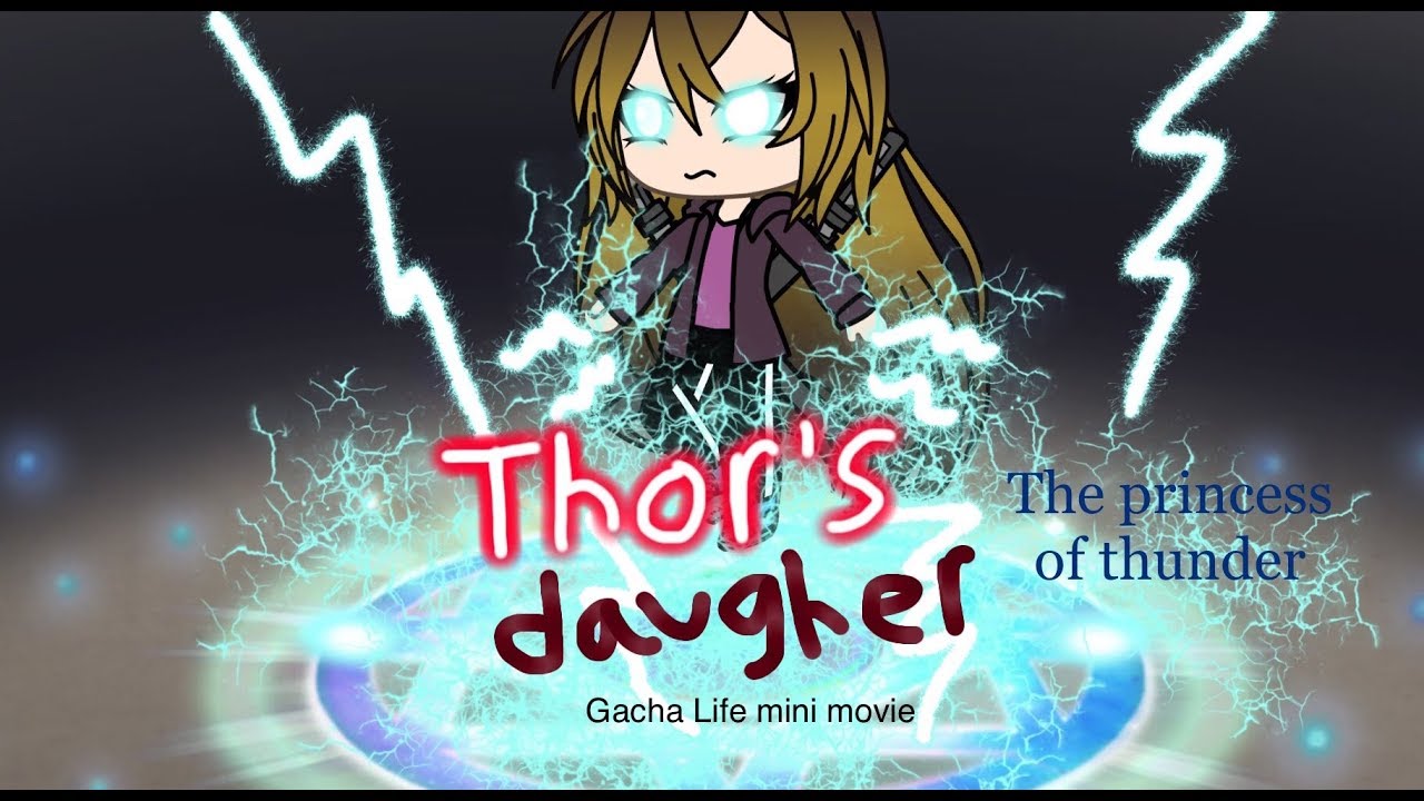 The Daughter of Thor(Marvel version) Gacha Life Mini Movie