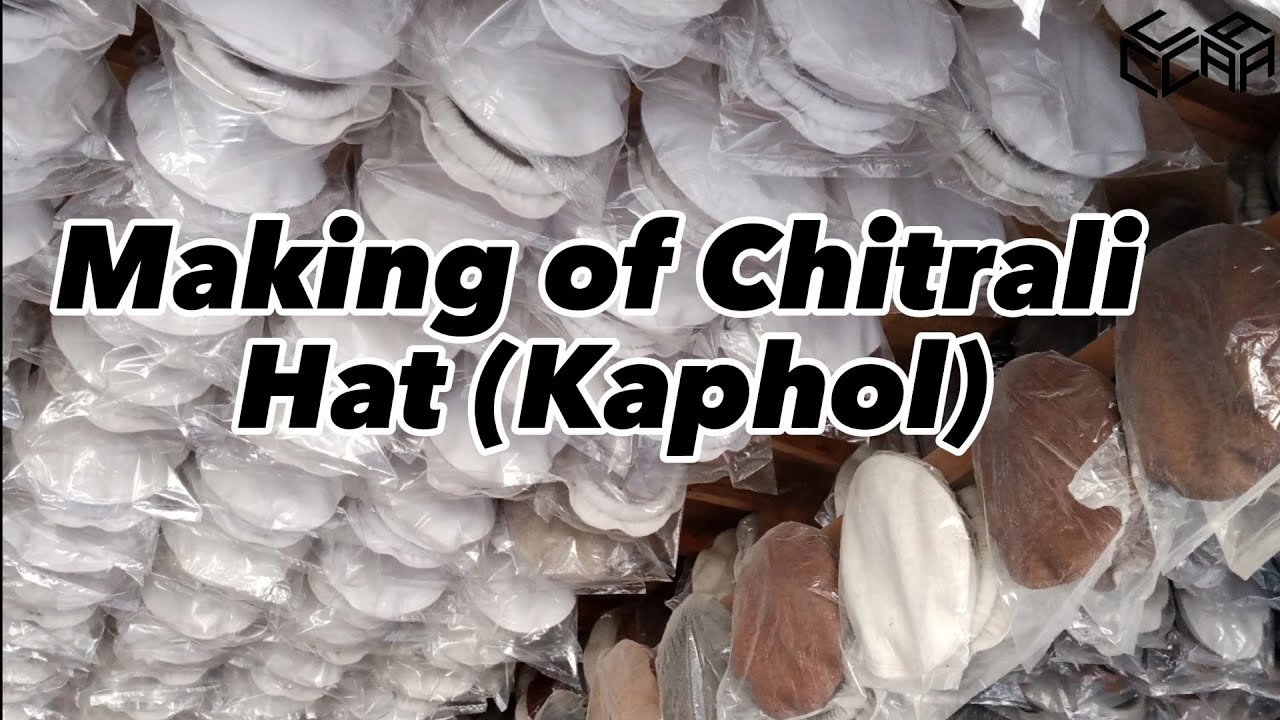 Making of Chitral Hat (Khapol) || Chitral