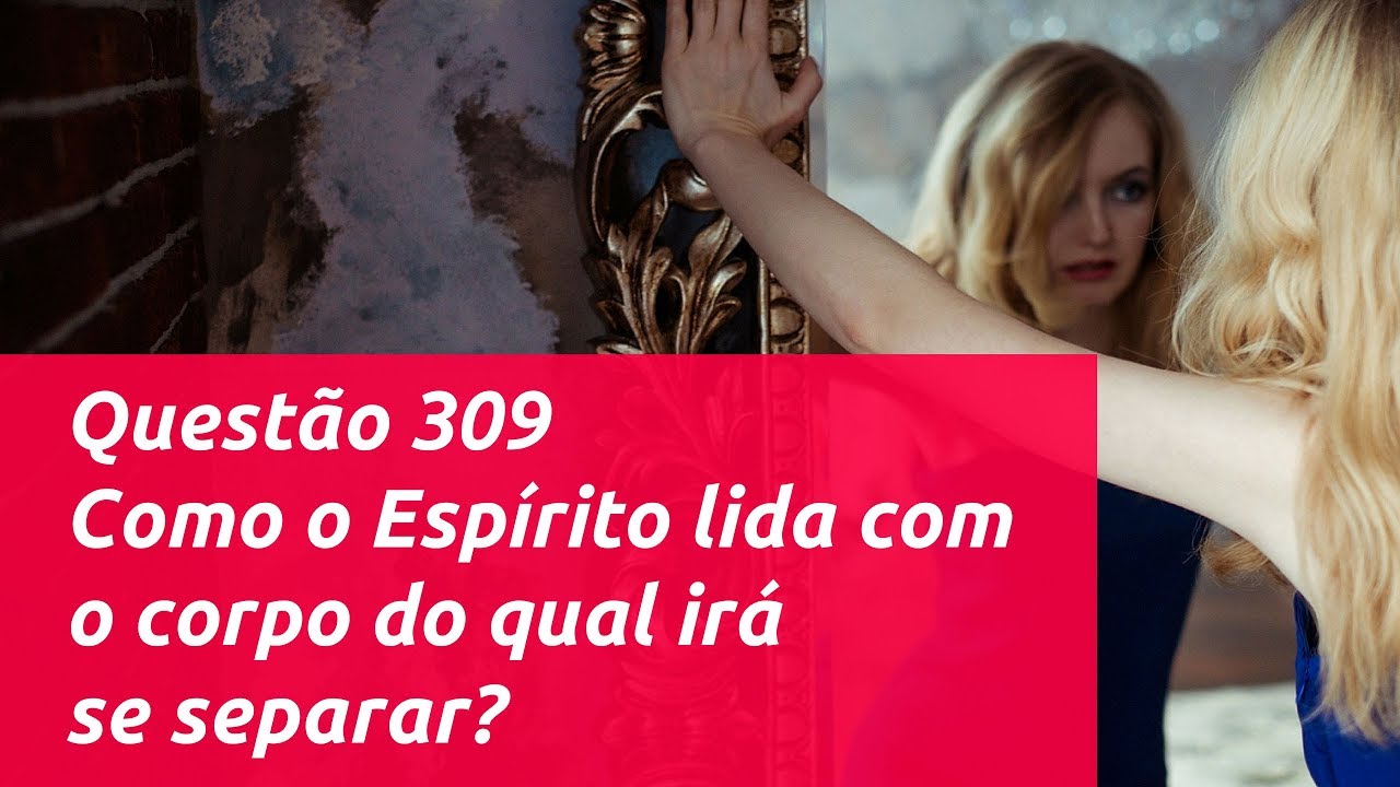 Questão 309 - O Livro dos Espíritos