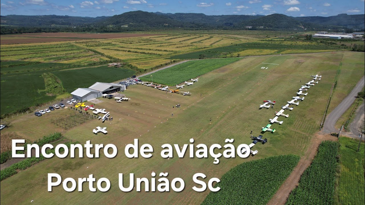 Encontro de aviadores em Porto União Sc - Aeródromo do Porto - SDA6 - Parte 1