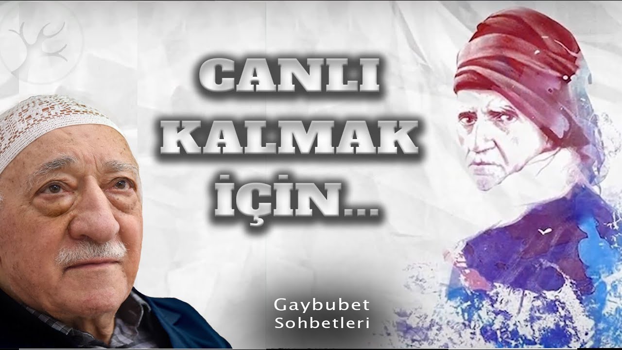 Canlı Kalmak İçin... | Gaybubet Sohbetleri 3 | M. Fethullah Gülen