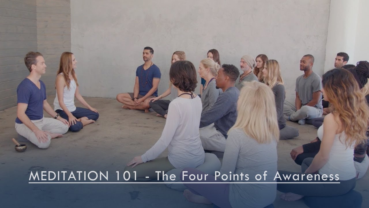Meditation 101 - The Four Points of Awareness