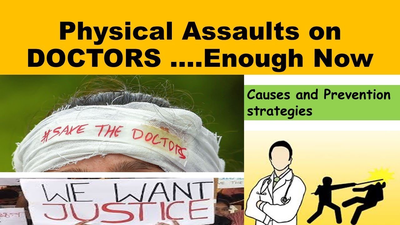 Physical assault on Doctors- Causes and prevention strategies