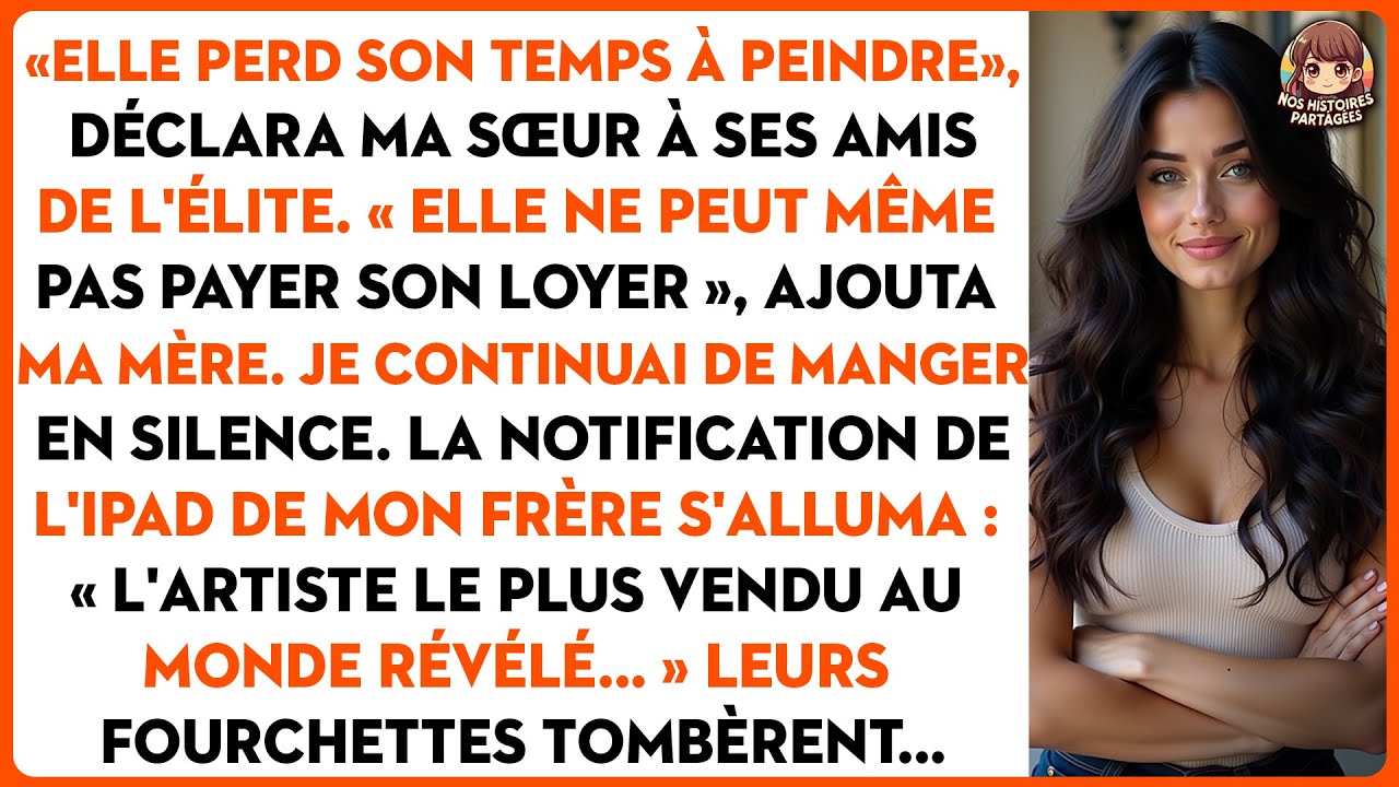 Elles me croient artiste ratée. Mon secret les a laissées sans voix.