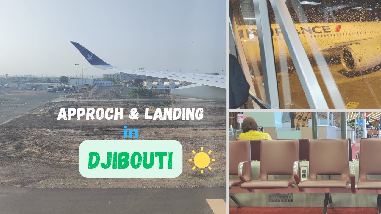 ✈️ |  Approch & Landing in DJIBOUTI 🇩🇯 onboard AIR FRANCE A350 ❤️🙋