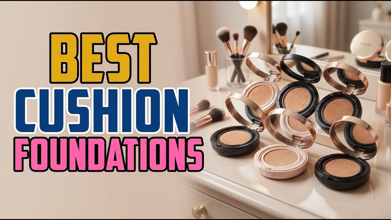 TOP 5 Best Cushion Foundations 2026