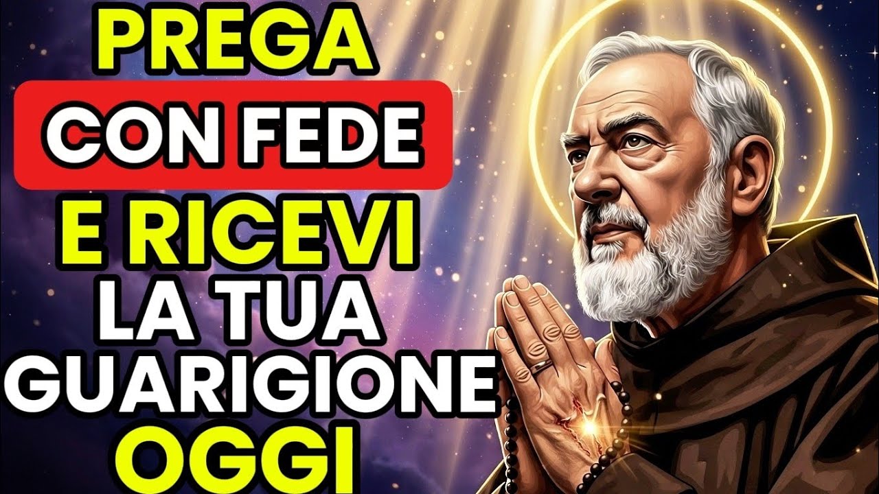 PADRE PIO: PREGA QUESTO CON FEDE E RICEVI UNA GUARIGIONE URGENTE...