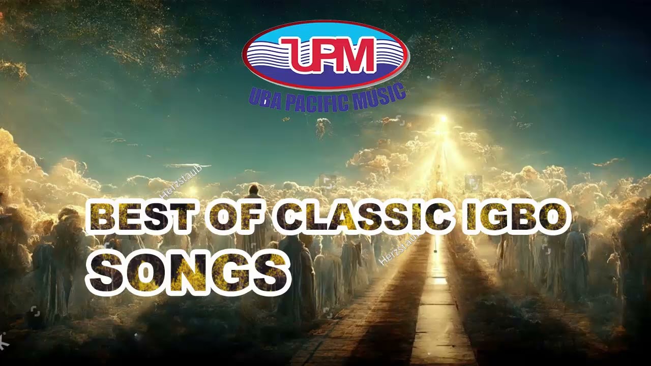 #IGBO CLASSIC HIGH LIFE PRAISE & WORSHIP #SONGS 2024 | Uba Pacific Music
