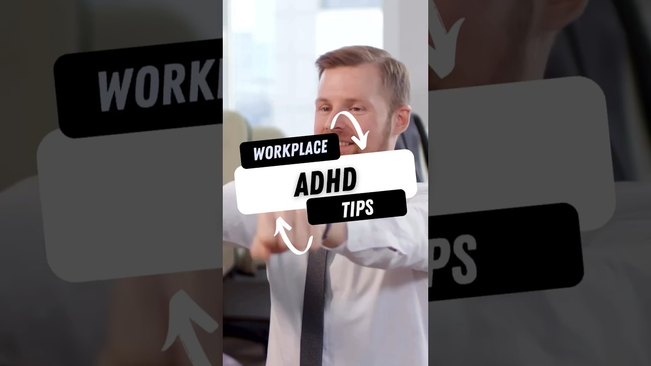 Workplace tips for ADHD 