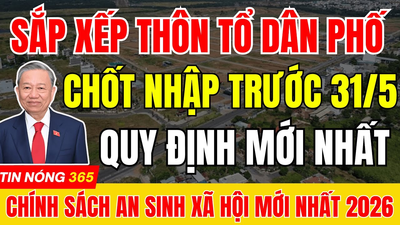 Sắp Xếp Thôn, TDP Trước 31/5 – 3 Trường Hợp Đặc Thù Người Dân CẦN BIẾT | #tintuc   #chinhsachmoi