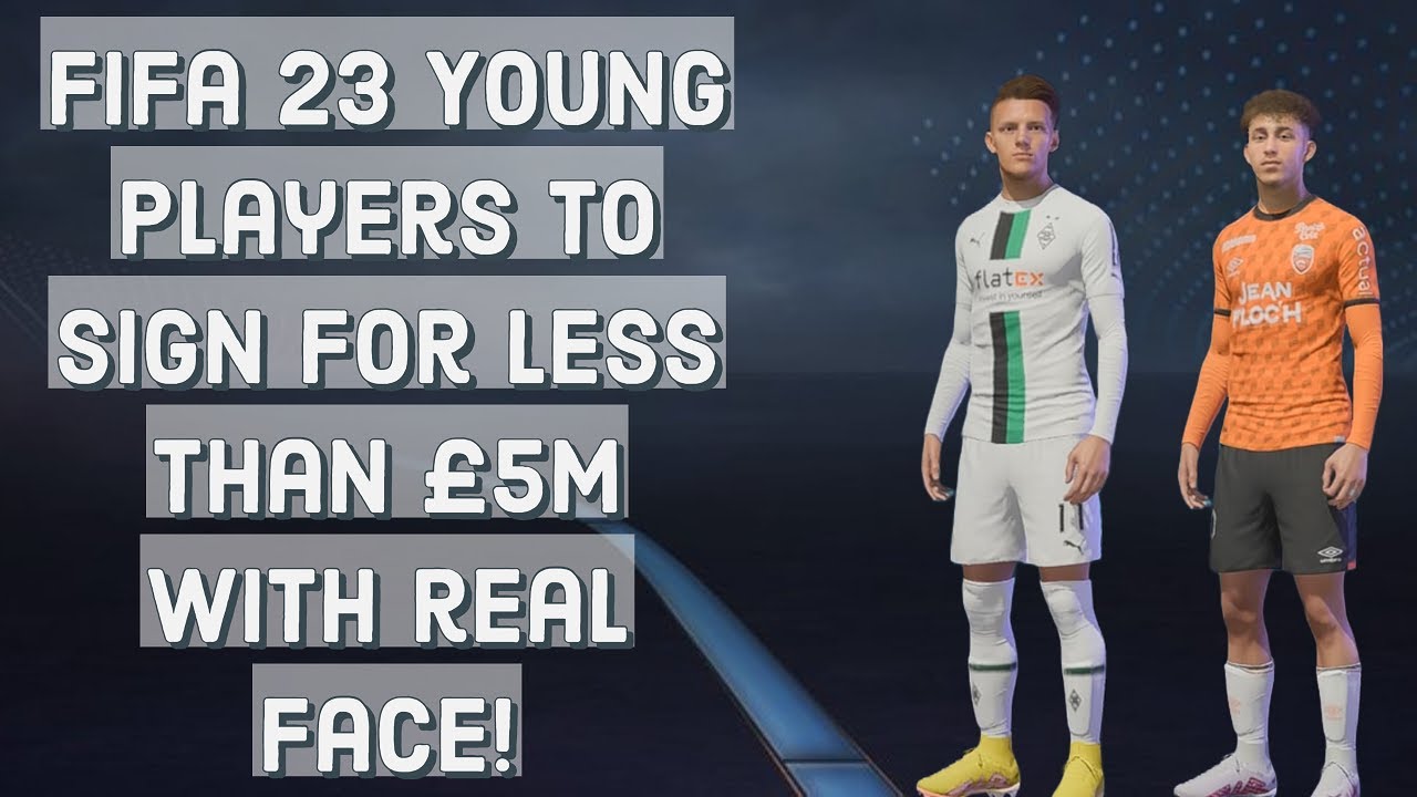 FIFA 23 | All young players to sign for less than £5m with real face!!