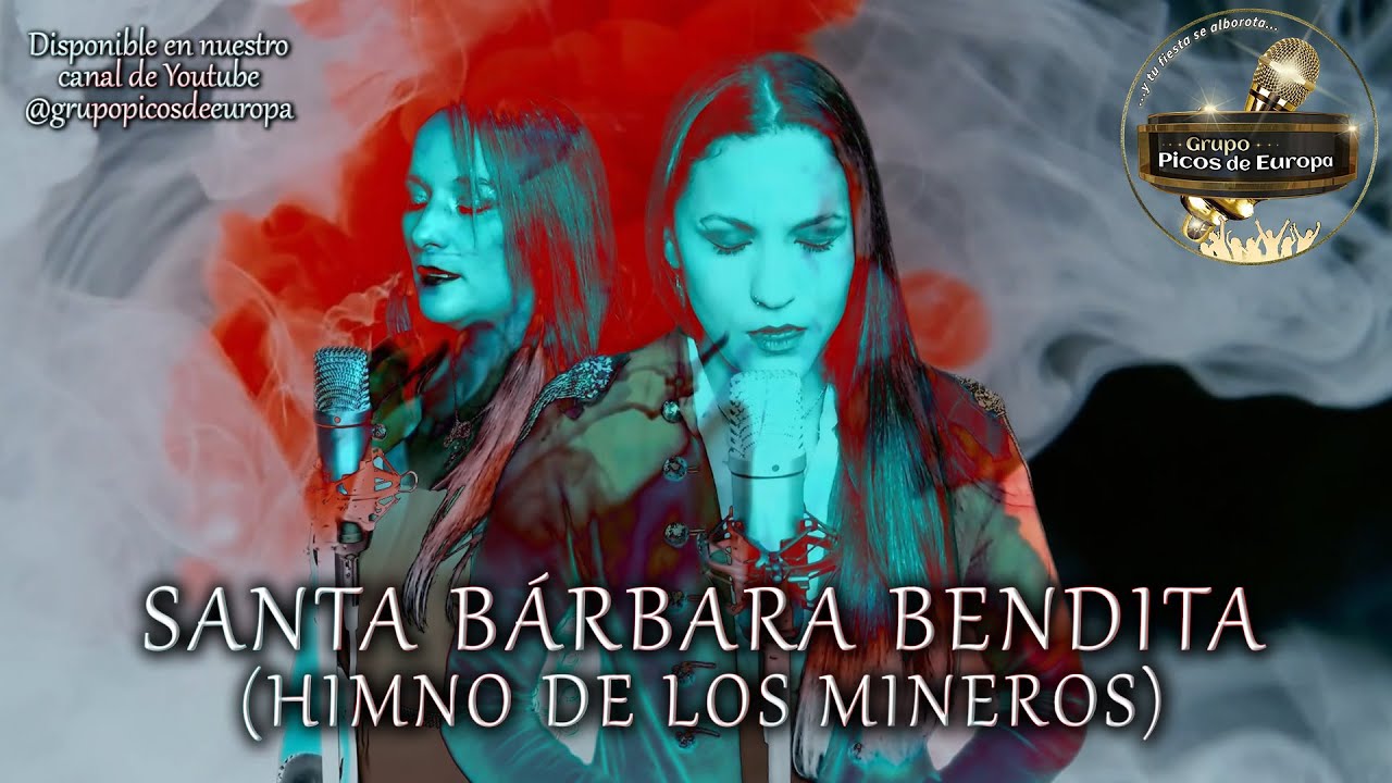 Santa Bárbara bendita (Himno de los mineros)- Grupo Picos de Europa