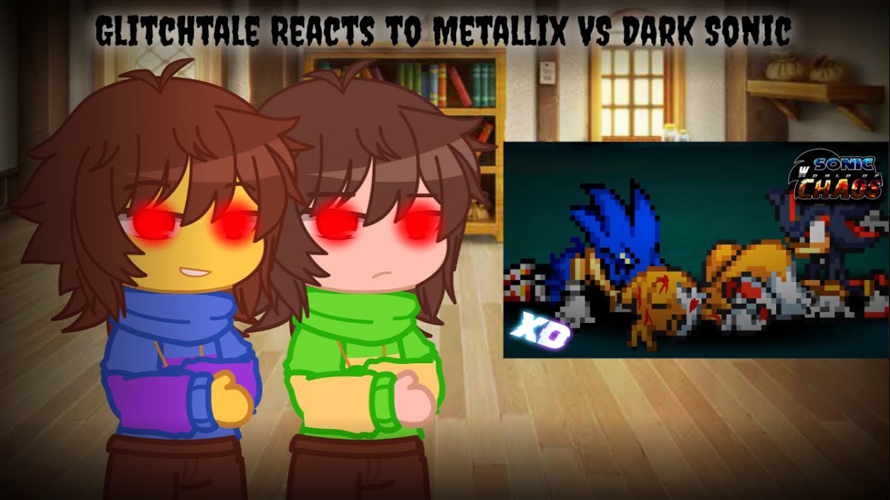 Glitchtale Reacts to Metallix VS Dark Sonic