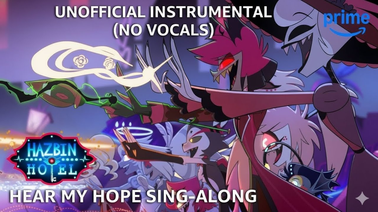 HEAR MY HOPE SING-ALONG | Hazbin Hotel S2 OST (UNOFFICIAL INSTRUMENTAL)(NO VOCALS)