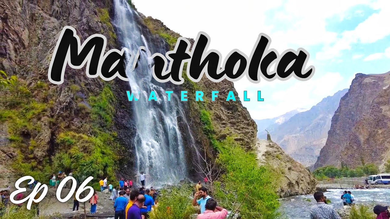 Manthoka Waterfall Skardu | Naran Skardu Series 2024 Episode 6