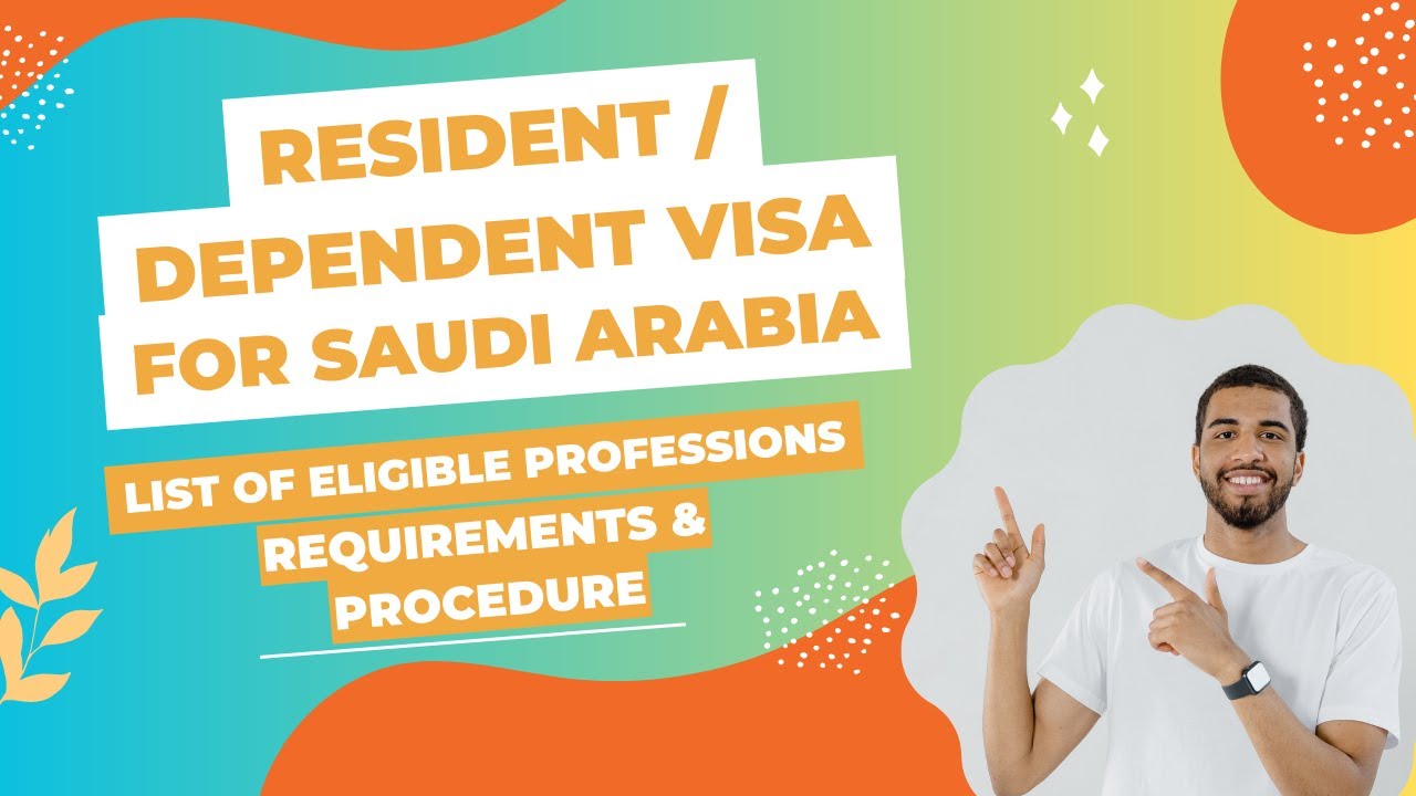 RESIDENT/DEPENDENT VISA FOR SAUDI ARABIA (LIST OF ELIGIBLE PROFESSIONS, REQUIREMENTS AND PROCEDURE)