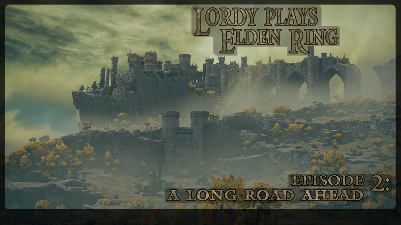 Lordy plays Elden Ring: a Long Road Ahead