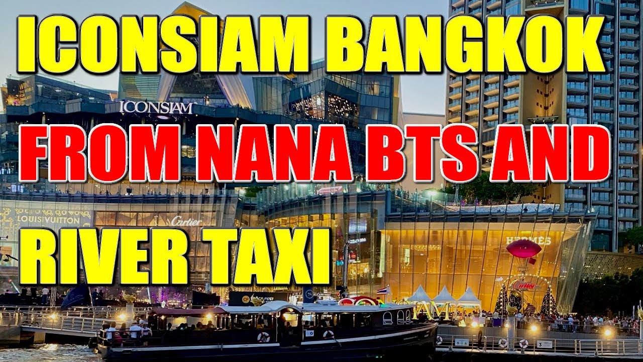 How To Travel To IconSiam Shopping Mall In Bangkok By BTS, River Boat and Taxi With Easy Directions.