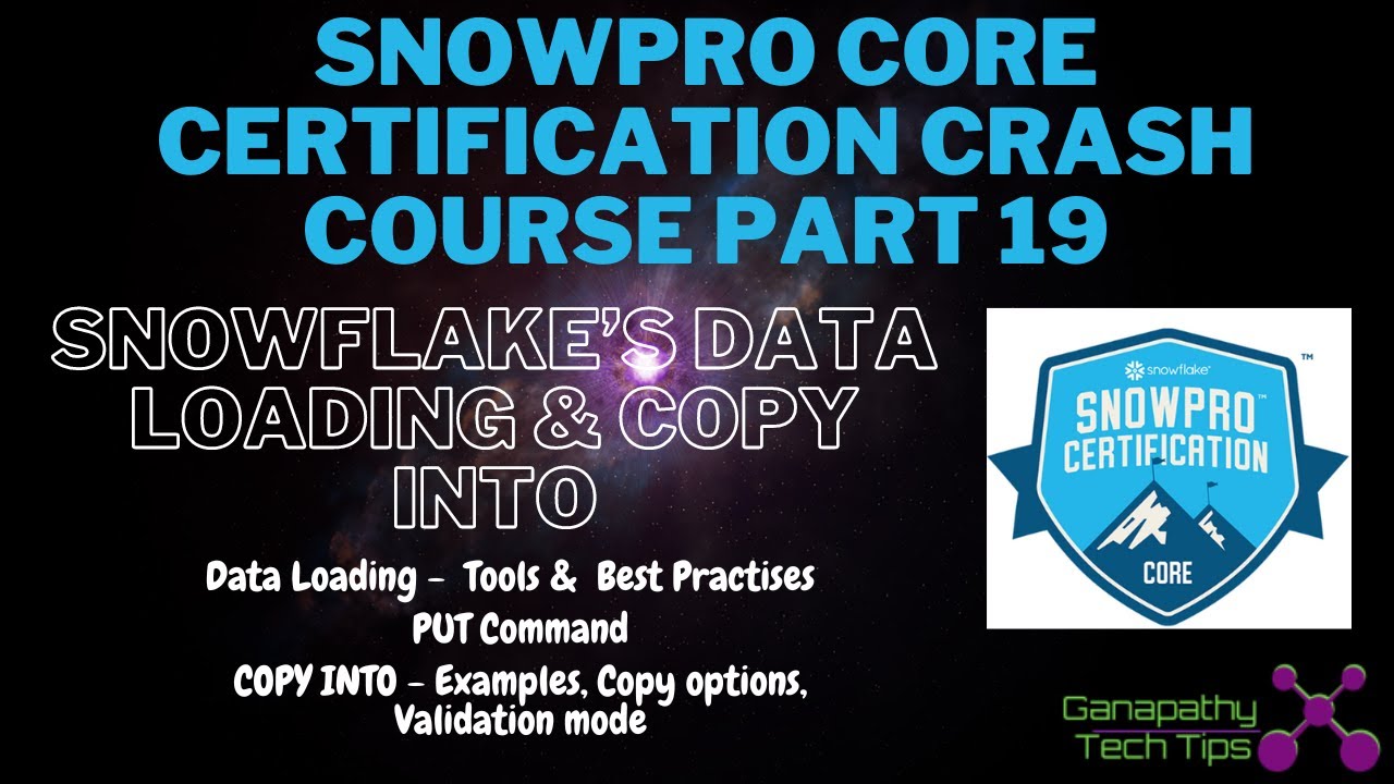 Snowpro Core Certification Crash Course - Part 19 - Data Loading & COPY INTO