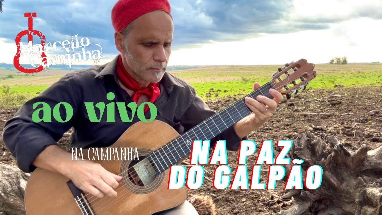 NA PAZ DO GALPÃO, ao vivo na Campanha | MARCELLO CAMINHA