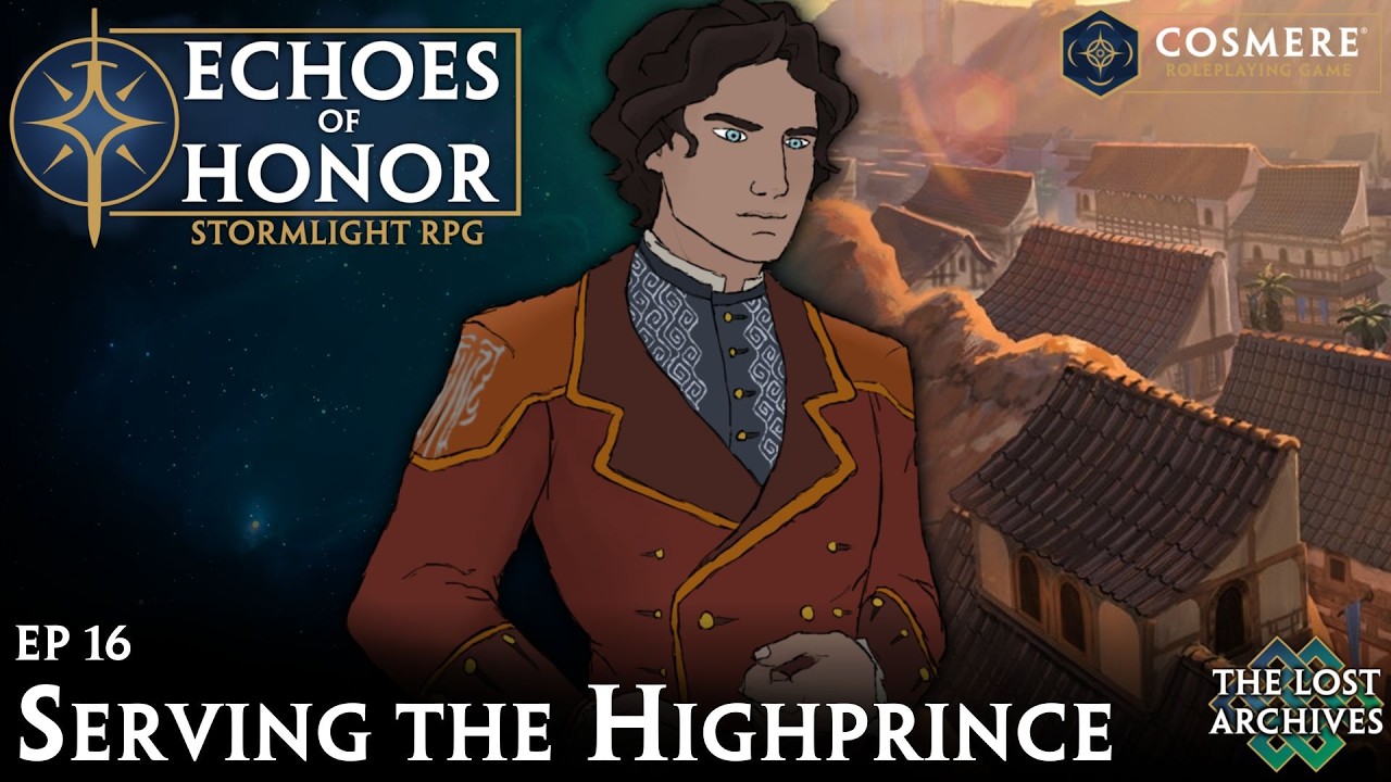 Serving the Highprince (Ep 16) - Echoes of Honor | Cosmere RPG