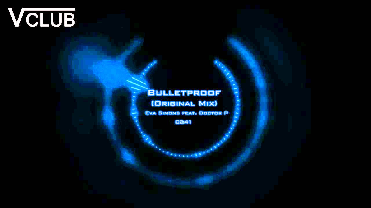 Eva Simons feat. Doctor P - Bulletproof (Original Mix) [DUBSTEP]