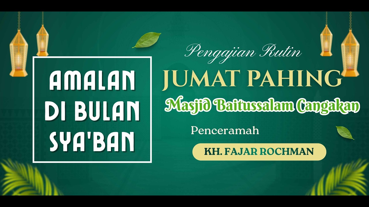 Amalan Di Bulan Sya'ban#KH. Fajar Rochman