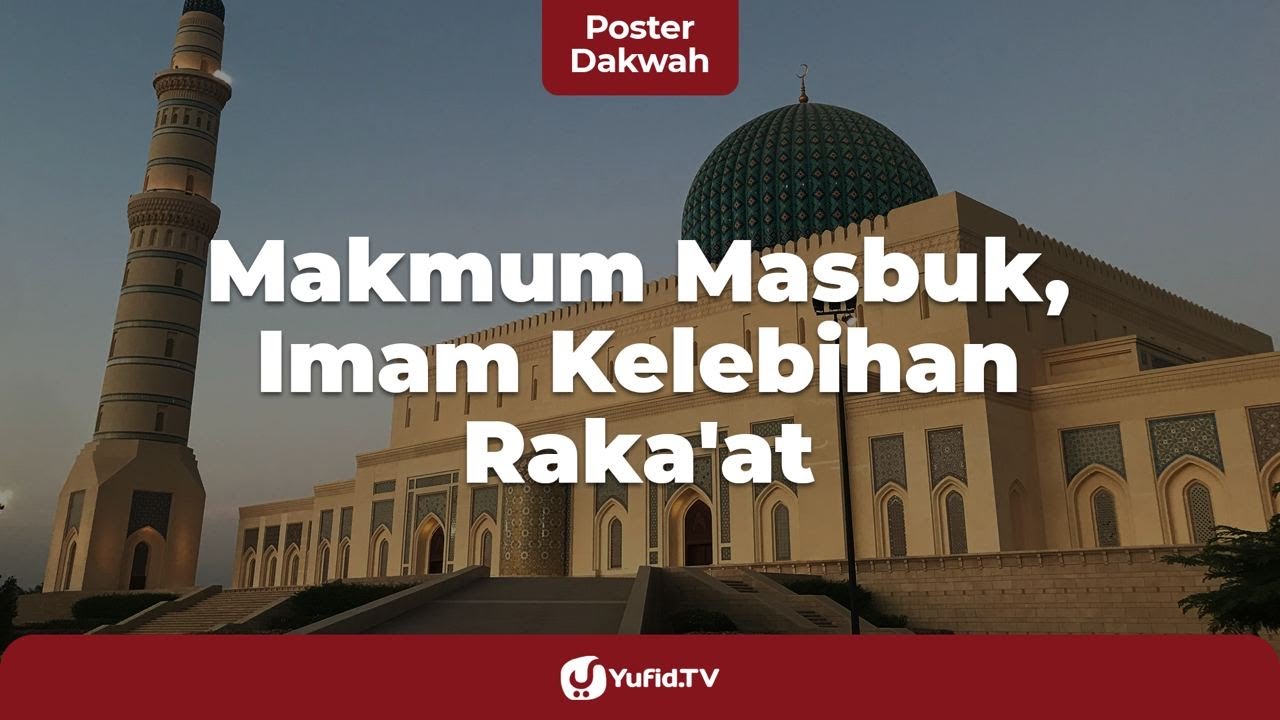 Makmum Masbuk, Imam Kelebihan Raka'at - Poster Dakwah
