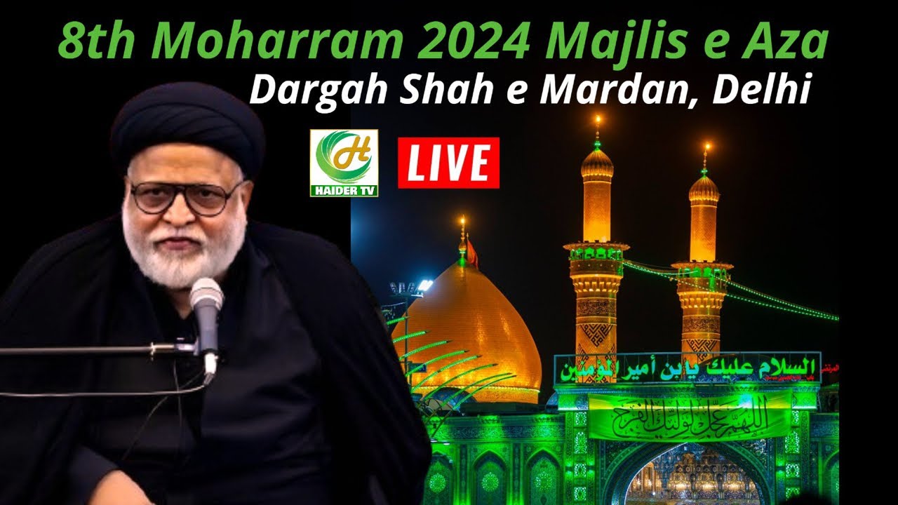 🔴 #live Shahadat e Hazrat Abbas (AS) 8th Moharram Majlis e Aza | Maulana Safi Haider Sb, Delhi