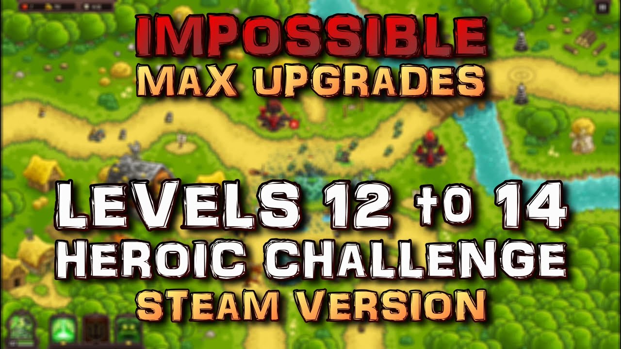 Kingdom Rush Vengeance - Levels 12 to 14 [HEROIC Challenge / Impossible difficulty]