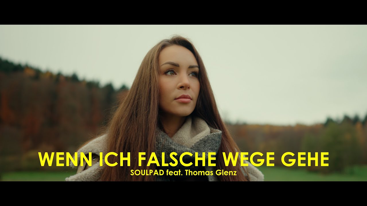 SOULPAD - Wenn ich falsche Wege gehe feat. Thomas Glenz (Official Video)
