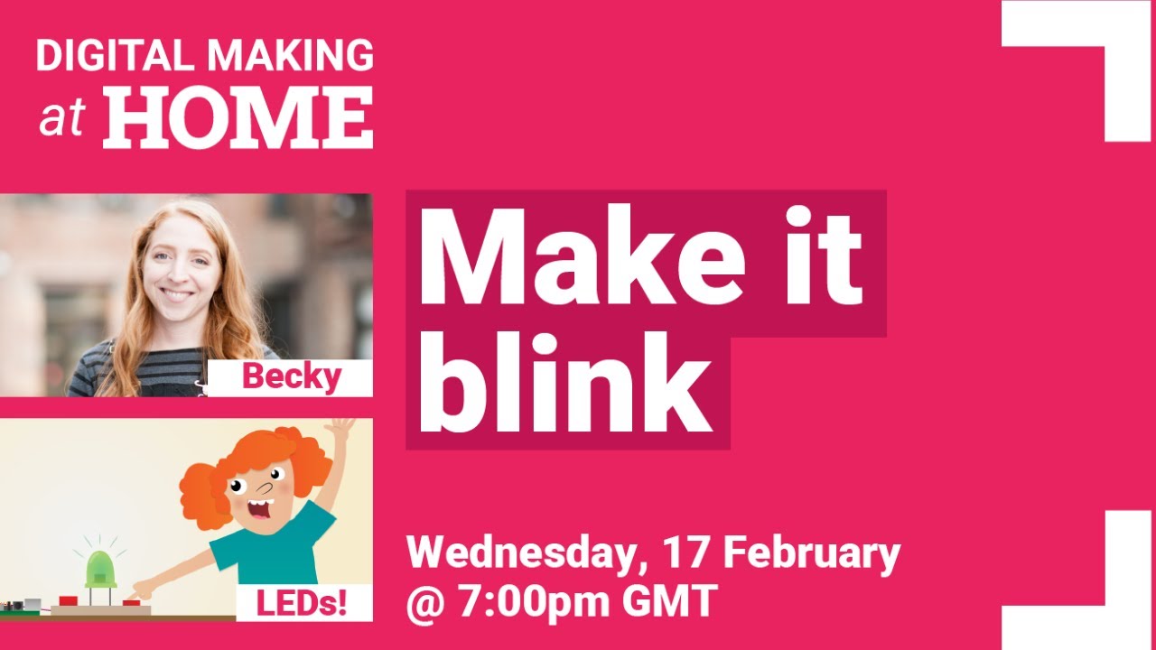 Make it blink feat. Becky Stern – LIVE | Digital Making at Home